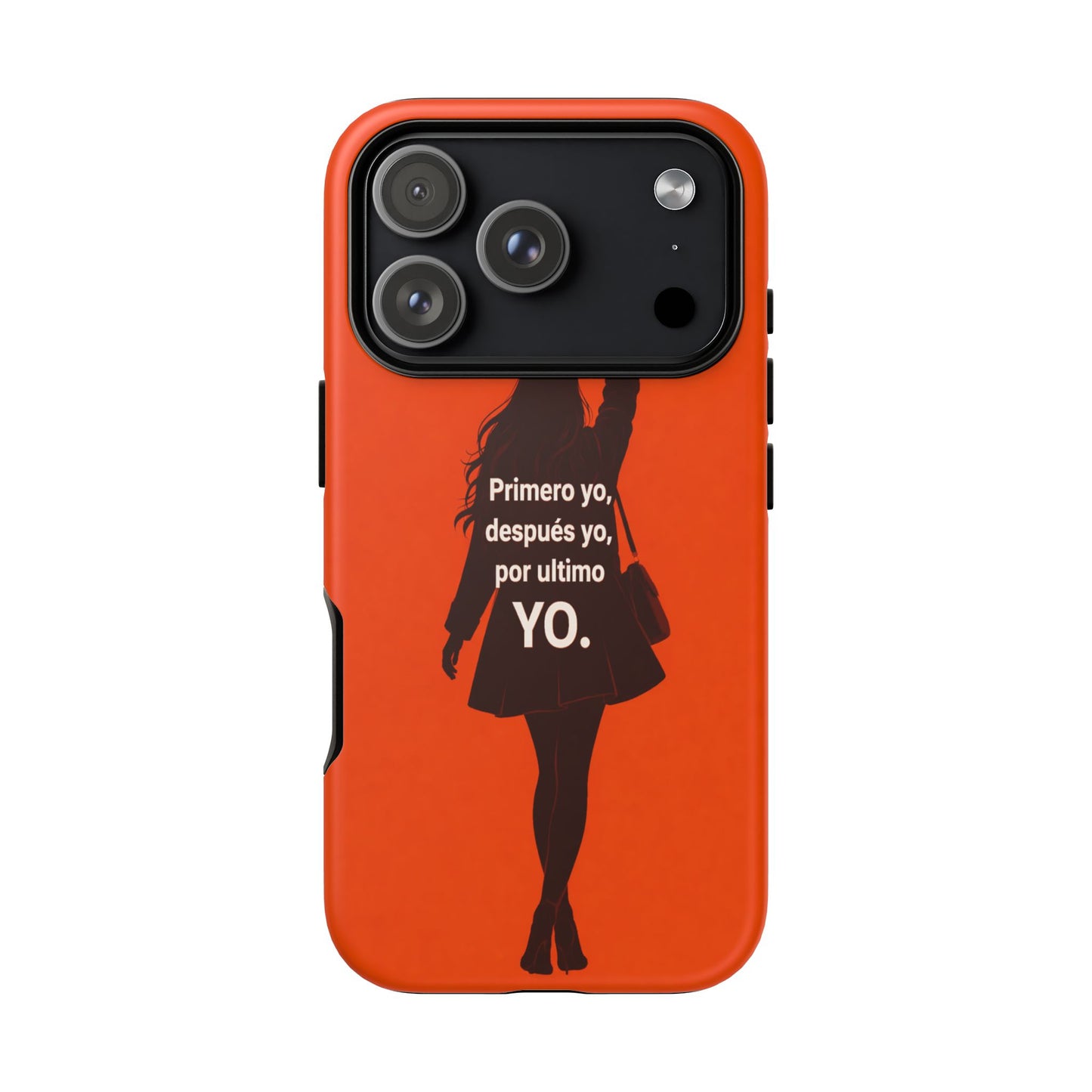 Primero Yo Después Yo Por Último Yo Phone Case, Latina Bold Feminine Empowerment