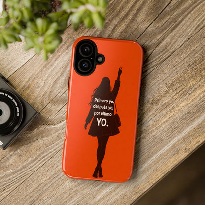 Primero Yo Después Yo Por Último Yo Phone Case, Latina Bold Feminine Empowerment