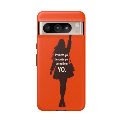 Primero Yo Después Yo Por Último Yo Phone Case, Latina Bold Feminine Empowerment
