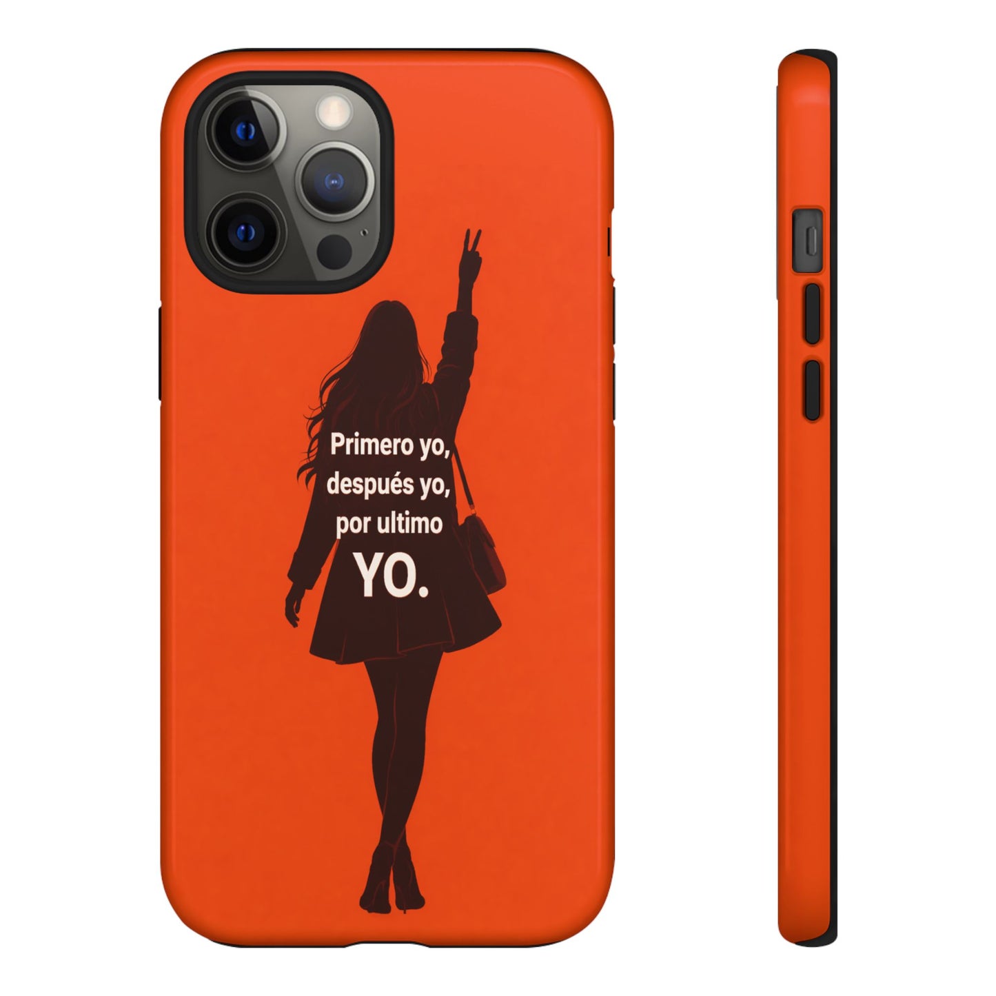 Primero Yo Después Yo Por Último Yo Phone Case, Latina Bold Feminine Empowerment
