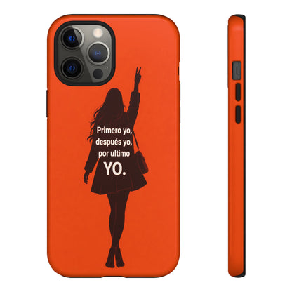 Primero Yo Después Yo Por Último Yo Phone Case, Latina Bold Feminine Empowerment