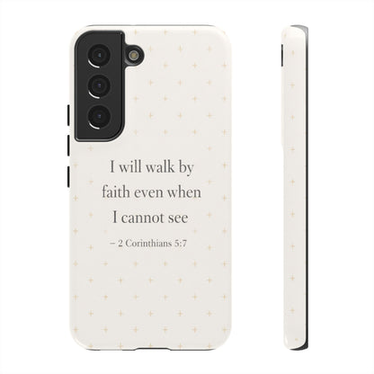 Walk by Faith Phone Case 2 Corinthians 5:7 Christian Bible Cover