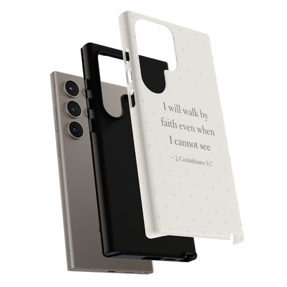 Walk by Faith Phone Case 2 Corinthians 5:7 Christian Bible Cover