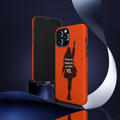 Primero Yo Después Yo Por Último Yo Phone Case, Latina Bold Feminine Empowerment
