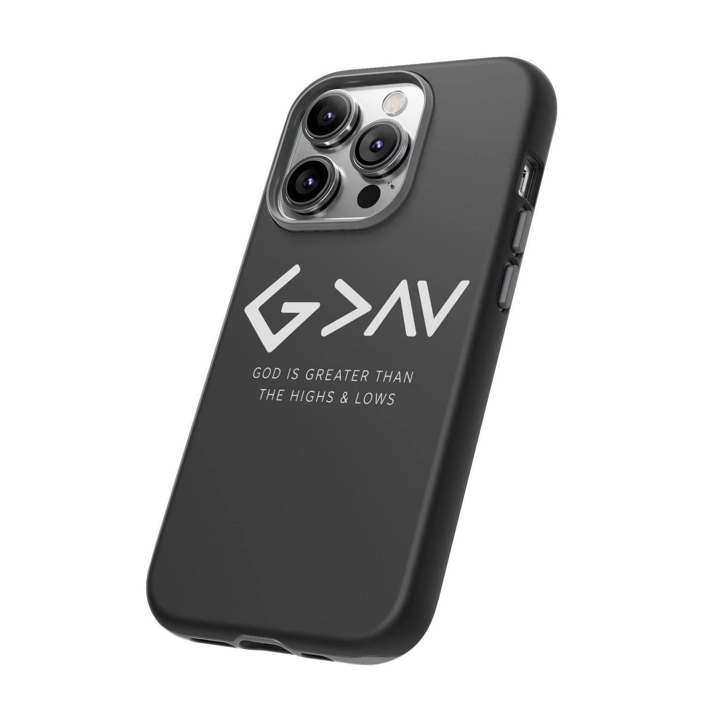 God Is Greater Than The Highs & Lows G>∧∨ Christian Phone Case