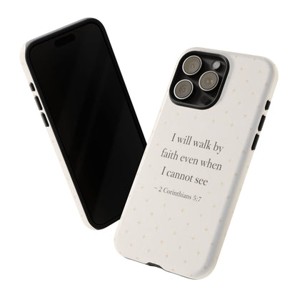 Walk by Faith Phone Case 2 Corinthians 5:7 Christian Bible Cover