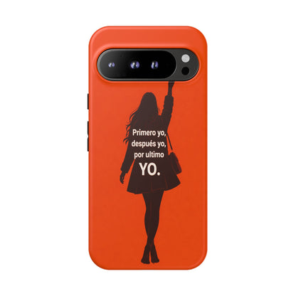 Primero Yo Después Yo Por Último Yo Phone Case, Latina Bold Feminine Empowerment