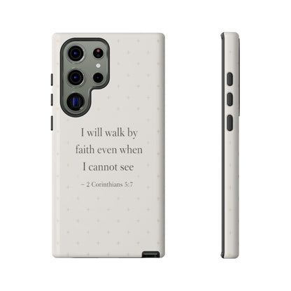Walk by Faith Phone Case 2 Corinthians 5:7 Christian Bible Cover