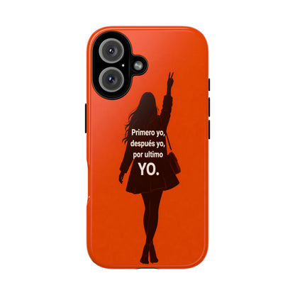 Primero Yo Después Yo Por Último Yo Phone Case, Latina Bold Feminine Empowerment