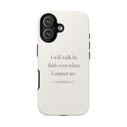 Walk by Faith Phone Case 2 Corinthians 5:7 Christian Bible Cover