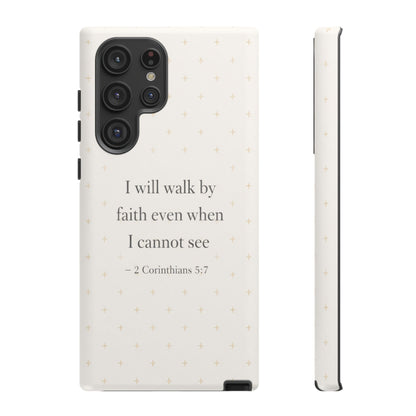 Walk by Faith Phone Case 2 Corinthians 5:7 Christian Bible Cover