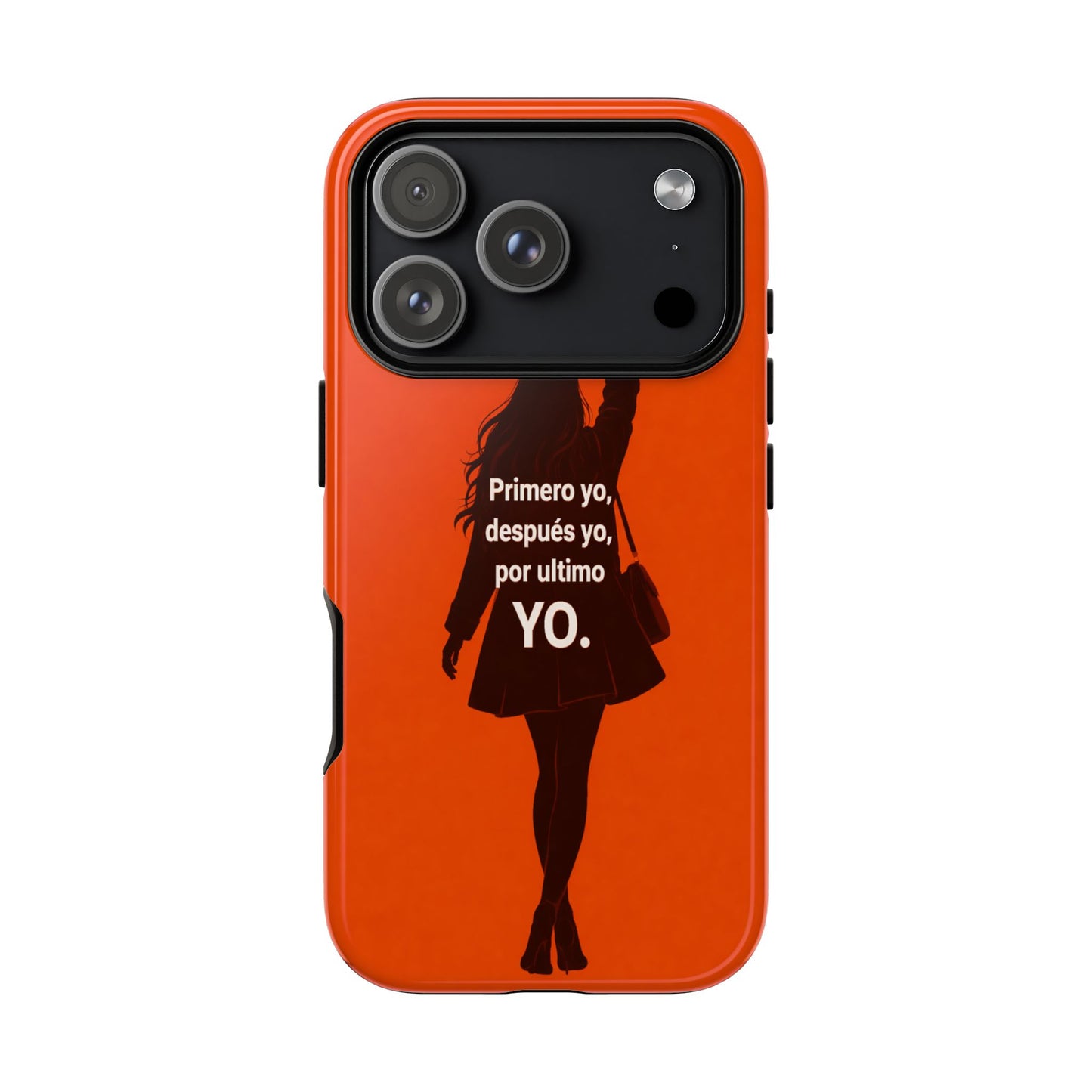 Primero Yo Después Yo Por Último Yo Phone Case, Latina Bold Feminine Empowerment