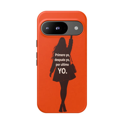 Primero Yo Después Yo Por Último Yo Phone Case, Latina Bold Feminine Empowerment