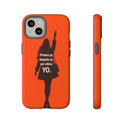 Primero Yo Después Yo Por Último Yo Phone Case, Latina Bold Feminine Empowerment