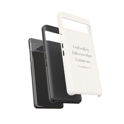 Walk by Faith Phone Case 2 Corinthians 5:7 Christian Bible Cover