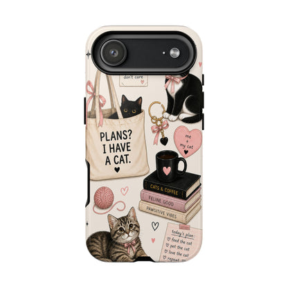 Cat Lover Phone Case | Plans? I Have A Cat Cute Aesthetic Cover
