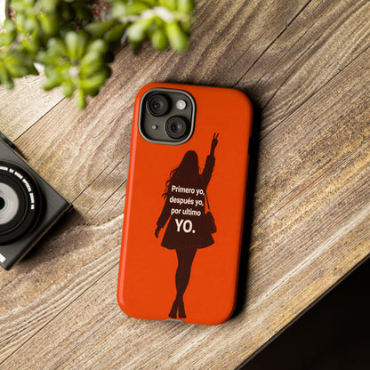 Primero Yo Después Yo Por Último Yo Phone Case, Latina Bold Feminine Empowerment