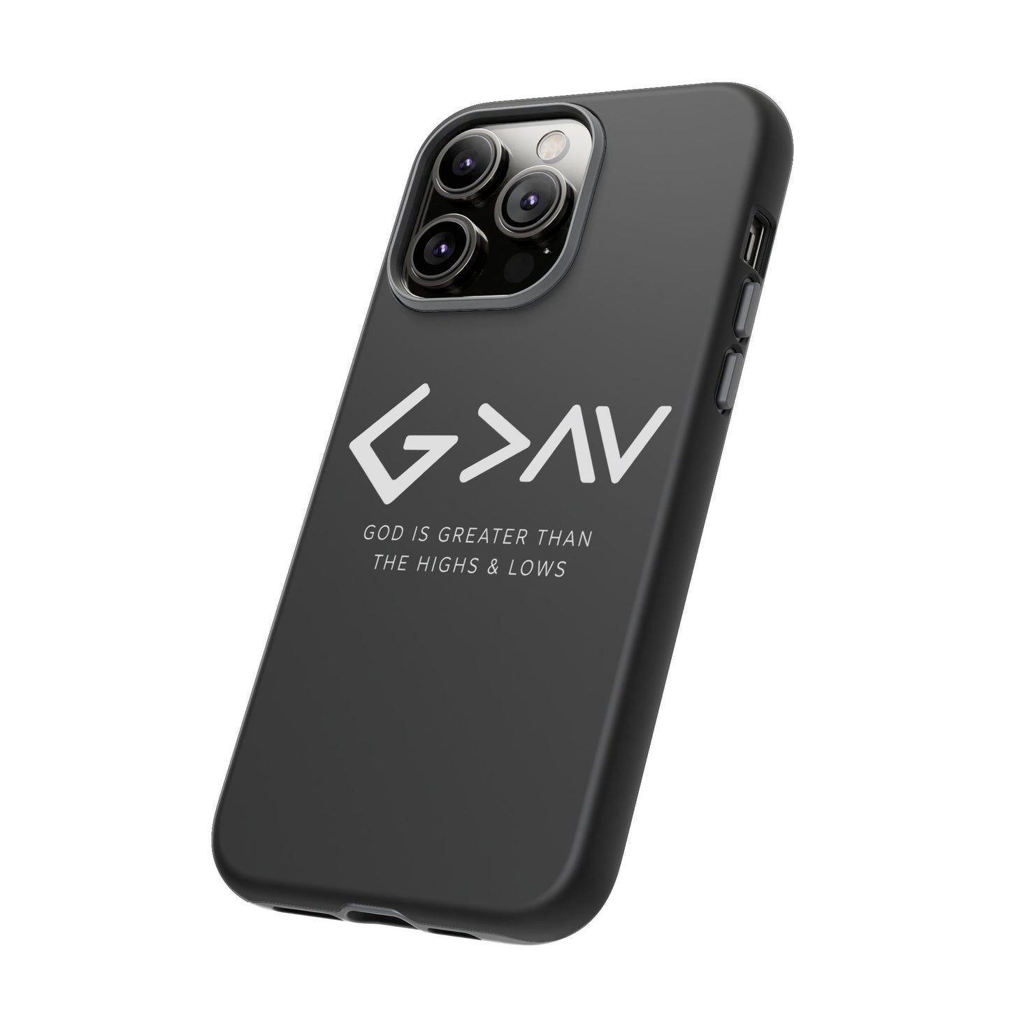 God Is Greater Than The Highs & Lows G>∧∨ Christian Phone Case