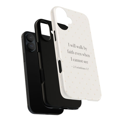 Walk by Faith Phone Case 2 Corinthians 5:7 Christian Bible Cover