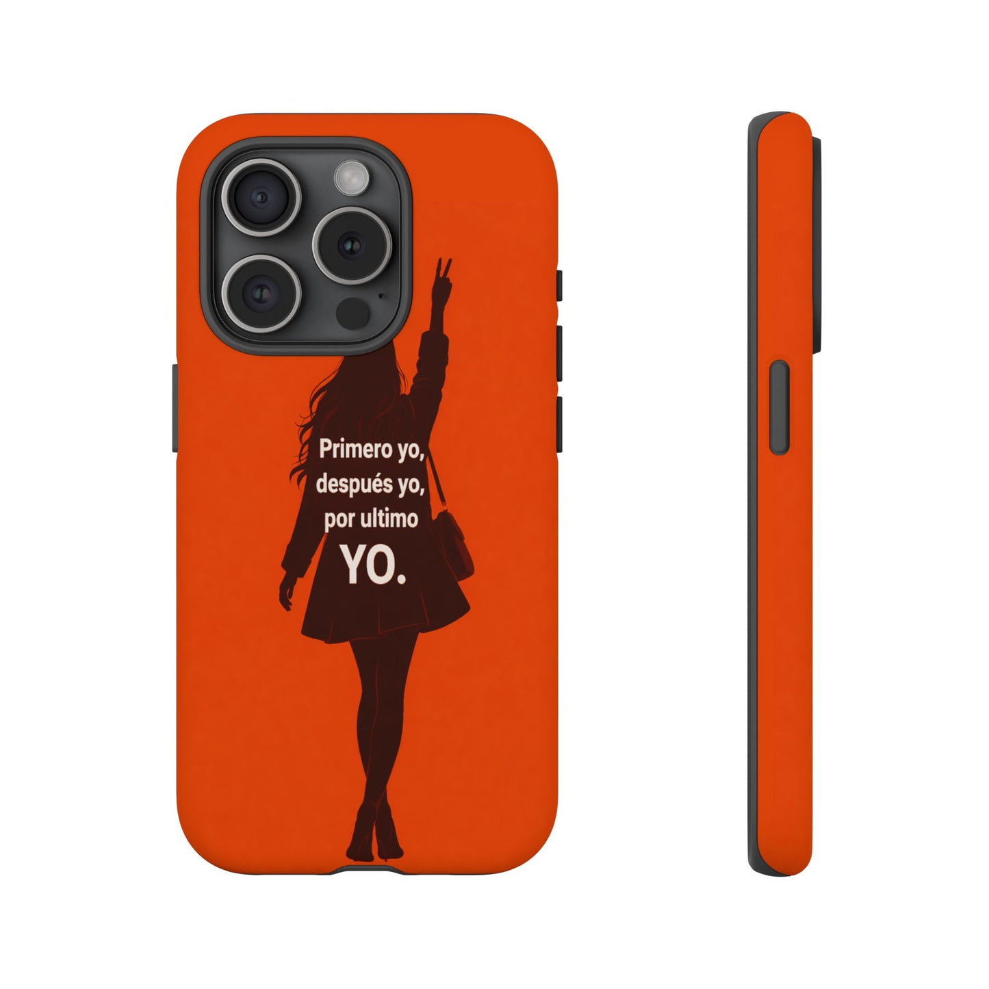 Primero Yo Después Yo Por Último Yo Phone Case, Latina Bold Feminine Empowerment