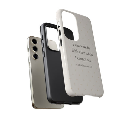 Walk by Faith Phone Case 2 Corinthians 5:7 Christian Bible Cover