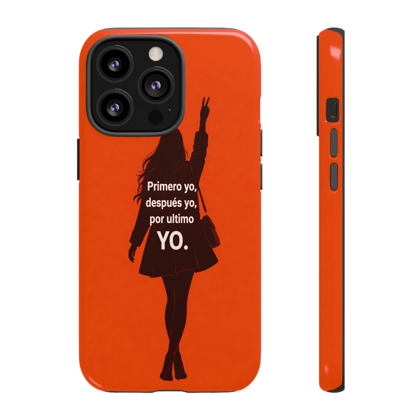 Primero Yo Después Yo Por Último Yo Phone Case, Latina Bold Feminine Empowerment