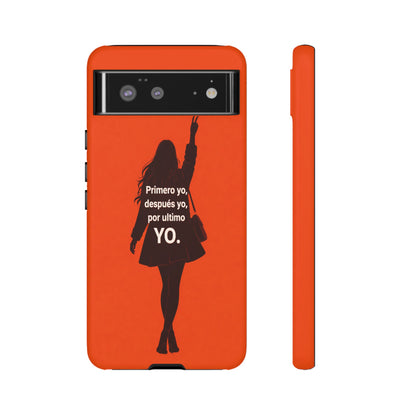 Primero Yo Después Yo Por Último Yo Phone Case, Latina Bold Feminine Empowerment