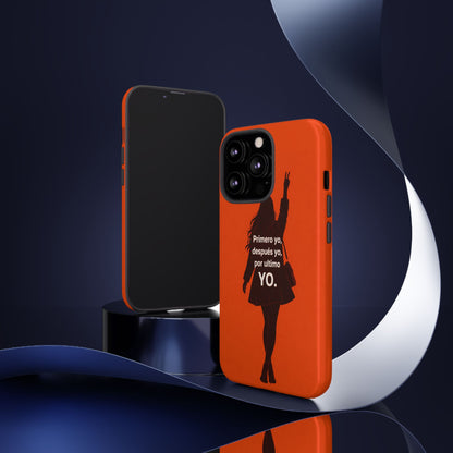 Primero Yo Después Yo Por Último Yo Phone Case, Latina Bold Feminine Empowerment
