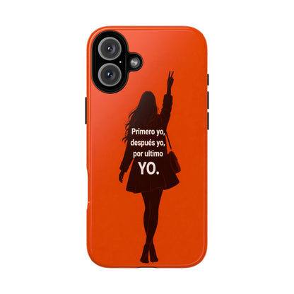 Primero Yo Después Yo Por Último Yo Phone Case, Latina Bold Feminine Empowerment