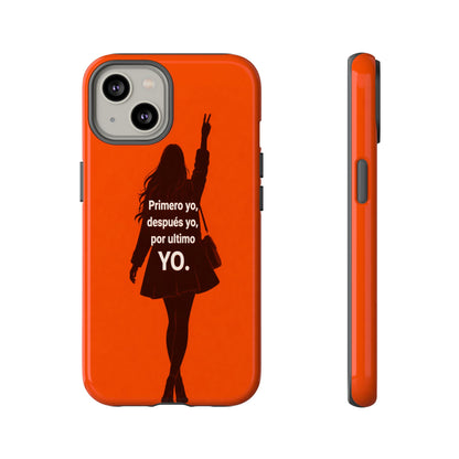 Primero Yo Después Yo Por Último Yo Phone Case, Latina Bold Feminine Empowerment