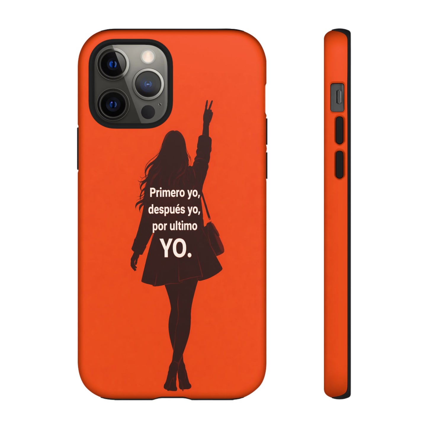 Primero Yo Después Yo Por Último Yo Phone Case, Latina Bold Feminine Empowerment