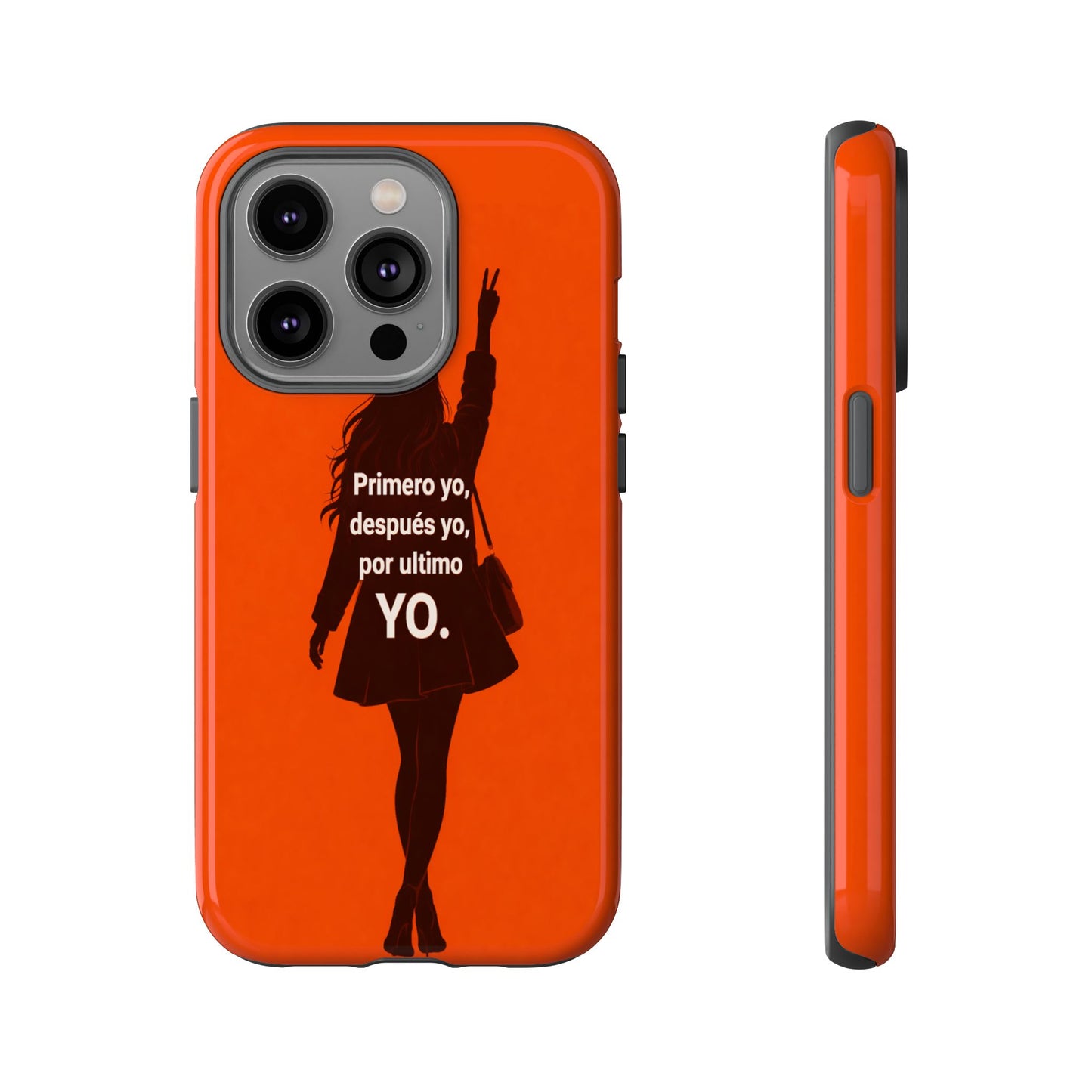 Primero Yo Después Yo Por Último Yo Phone Case, Latina Bold Feminine Empowerment