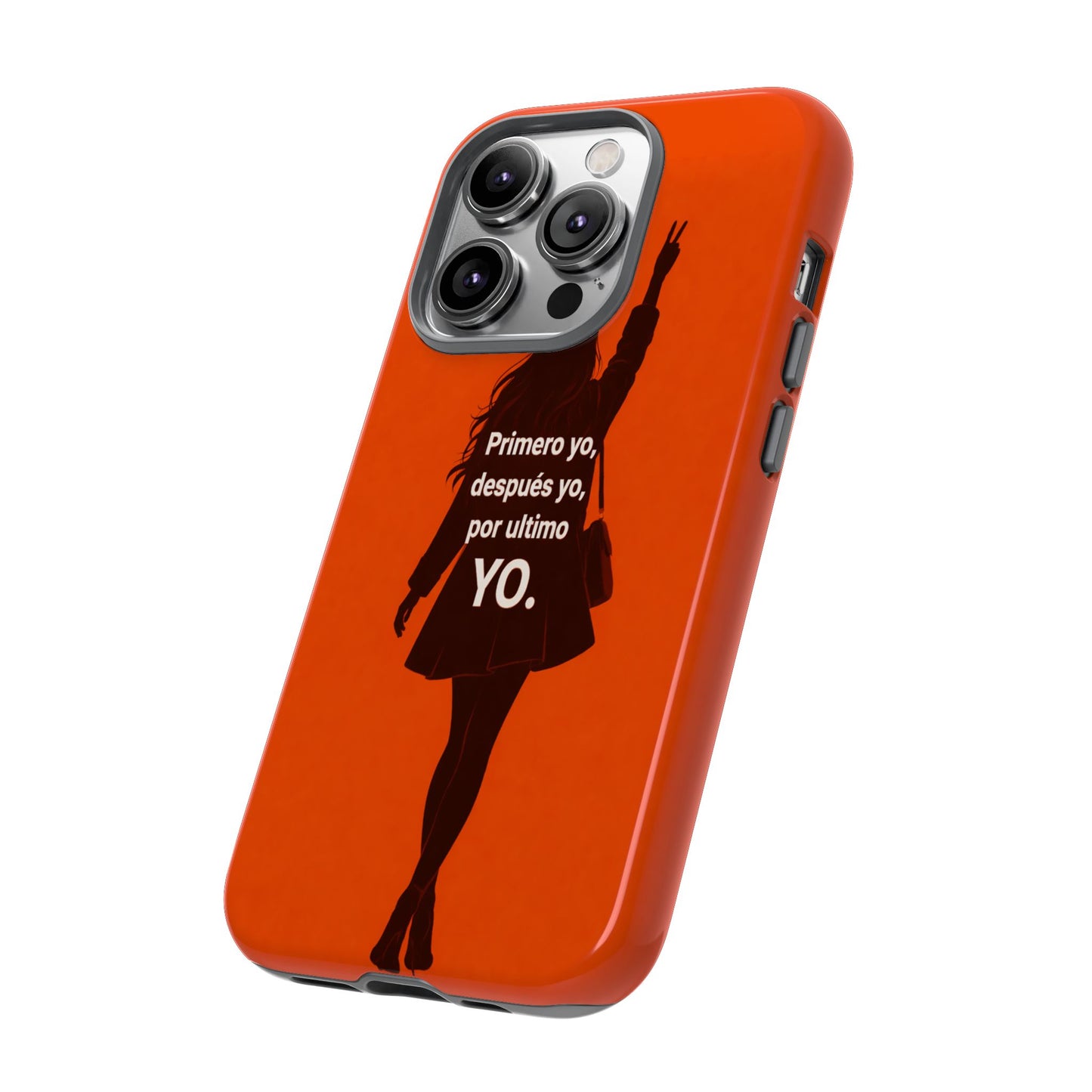 Primero Yo Después Yo Por Último Yo Phone Case, Latina Bold Feminine Empowerment