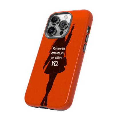 Primero Yo Después Yo Por Último Yo Phone Case, Latina Bold Feminine Empowerment
