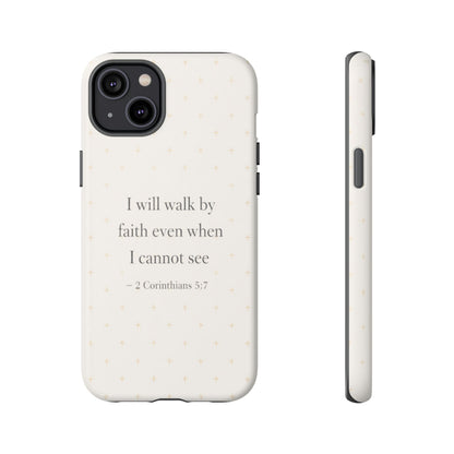 Walk by Faith Phone Case 2 Corinthians 5:7 Christian Bible Cover
