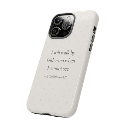 Walk by Faith Phone Case 2 Corinthians 5:7 Christian Bible Cover