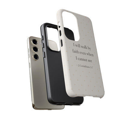 Walk by Faith Phone Case 2 Corinthians 5:7 Christian Bible Cover