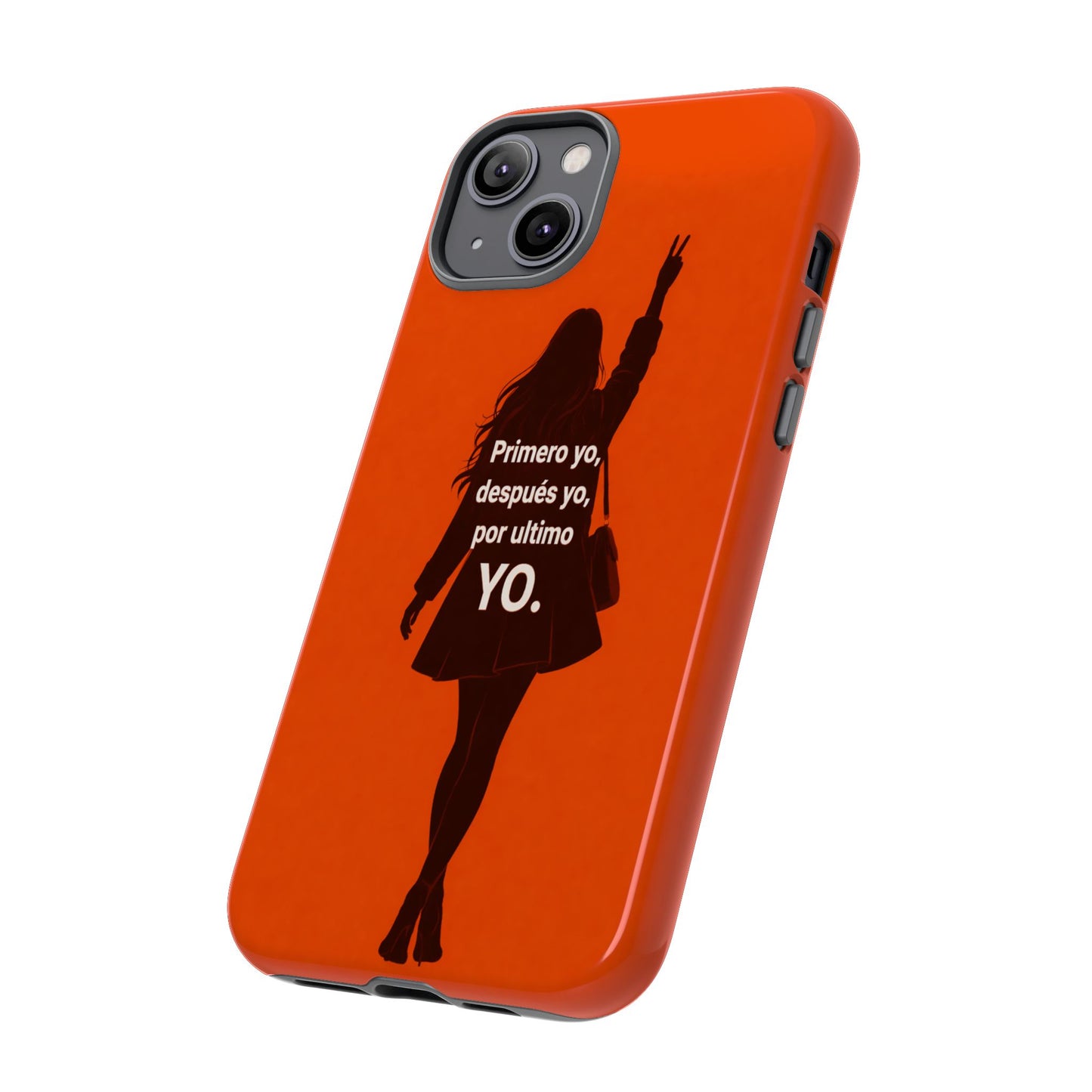 Primero Yo Después Yo Por Último Yo Phone Case, Latina Bold Feminine Empowerment