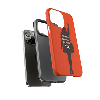 Primero Yo Después Yo Por Último Yo Phone Case, Latina Bold Feminine Empowerment
