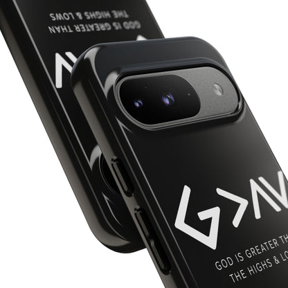 God Is Greater Than The Highs & Lows G>∧∨ Christian Phone Case