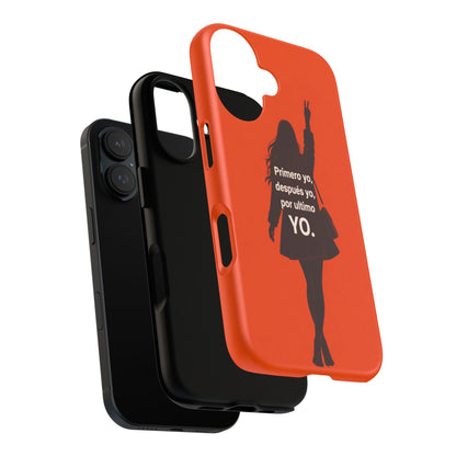Primero Yo Después Yo Por Último Yo Phone Case, Latina Bold Feminine Empowerment