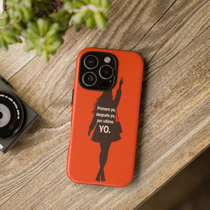 Primero Yo Después Yo Por Último Yo Phone Case, Latina Bold Feminine Empowerment