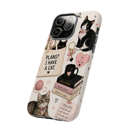Cat Lover Phone Case | Plans? I Have A Cat Cute Aesthetic Cover