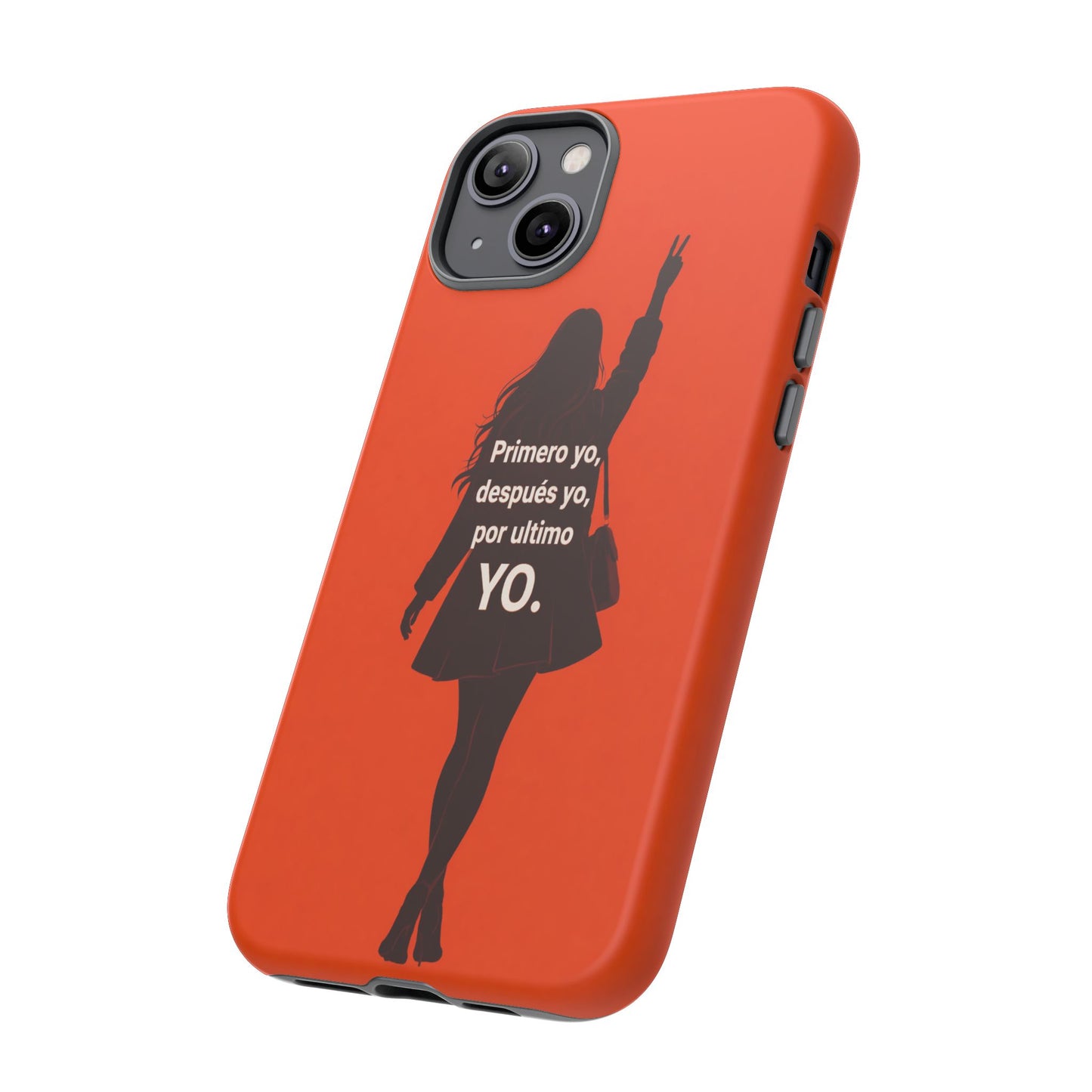 Primero Yo Después Yo Por Último Yo Phone Case, Latina Bold Feminine Empowerment