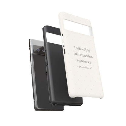 Walk by Faith Phone Case 2 Corinthians 5:7 Christian Bible Cover