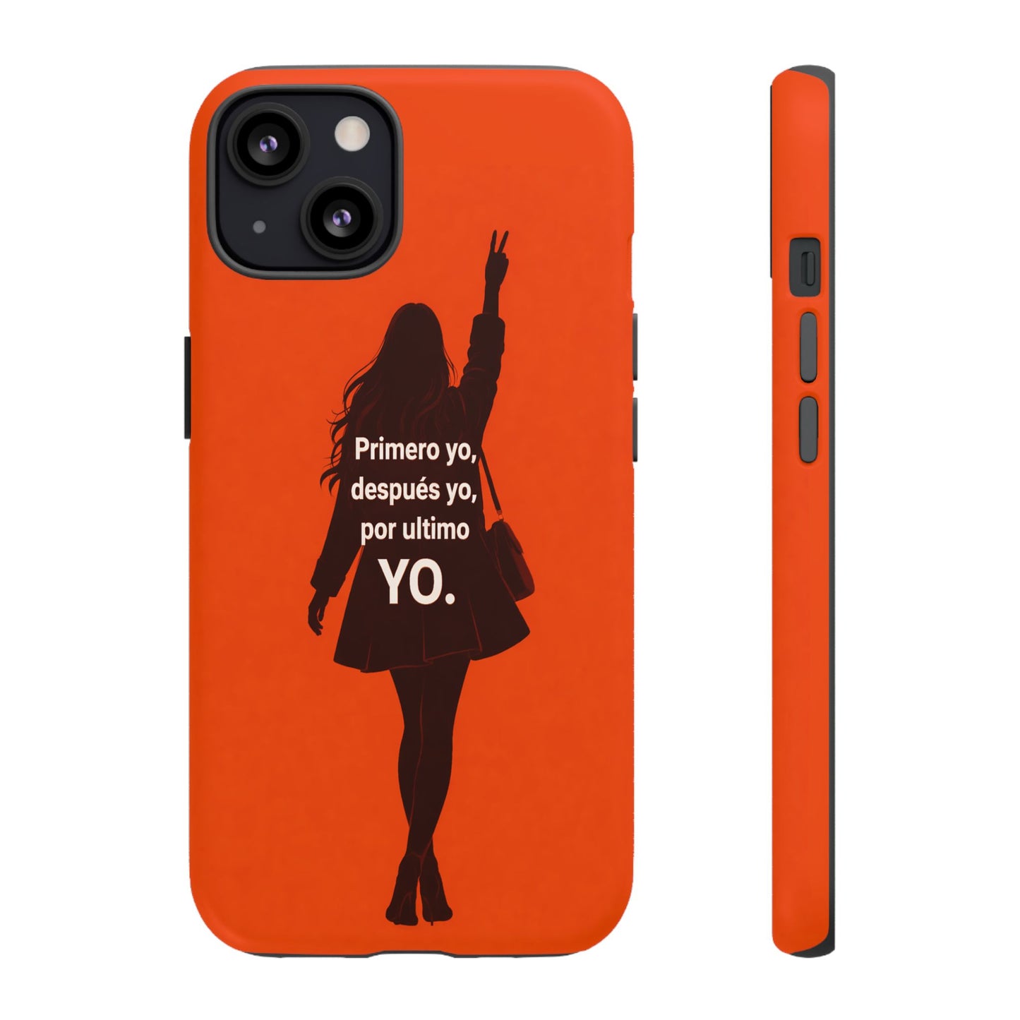 Primero Yo Después Yo Por Último Yo Phone Case, Latina Bold Feminine Empowerment