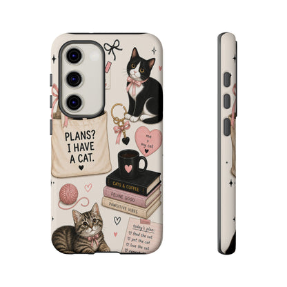 Cat Lover Phone Case | Plans? I Have A Cat Cute Aesthetic Cover