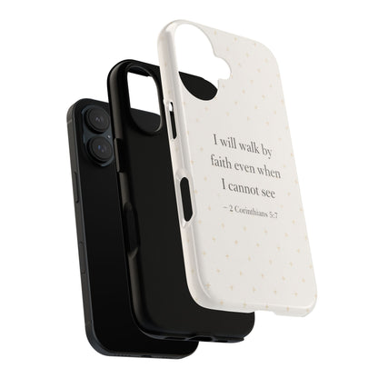 Walk by Faith Phone Case 2 Corinthians 5:7 Christian Bible Cover