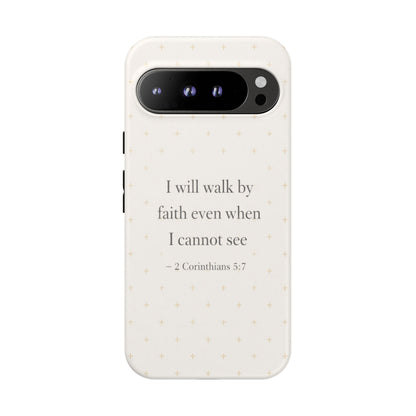 Walk by Faith Phone Case 2 Corinthians 5:7 Christian Bible Cover