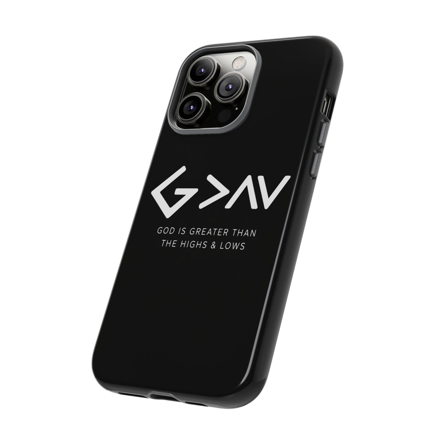 God Is Greater Than The Highs & Lows G>∧∨ Christian Phone Case